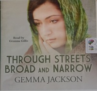 Through Streets Broad and Narrow written by Gemma Jackson performed by Grainne Gillis on Audio CD (Unabridged)